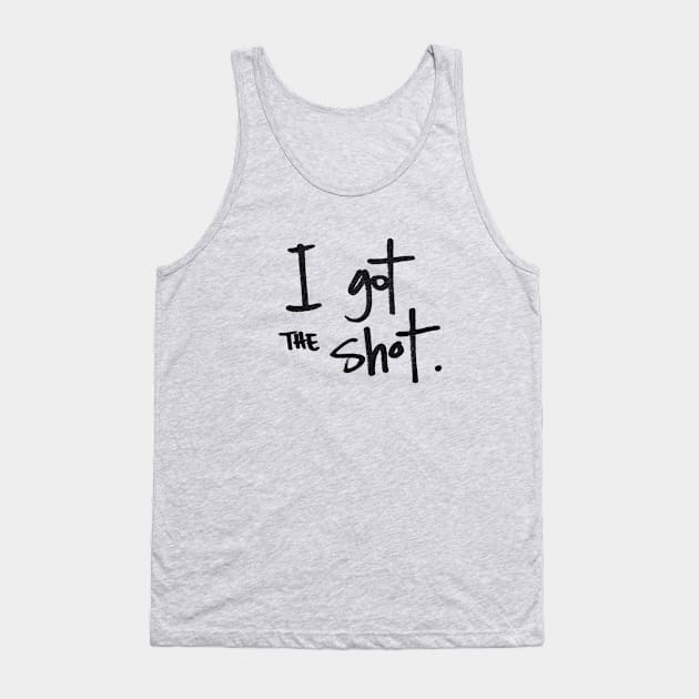 I got the shot Tank Top by RiseandInspire